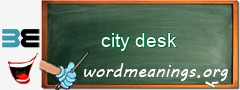 WordMeaning blackboard for city desk